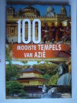  - 100 Mooiste Tempels van Azie, Een reis langs heilige tempels en gewijde plaatsen