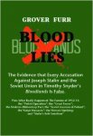 Furr, Grover - Blood lies - The evidence that every accusation against Joseph Stalin and the Soviet Union in Timothy Snyder's Bloodlands is false