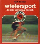 Derk de Boer - Wielersport: de fiets, uitrusting, tactiek - Derk de Boer