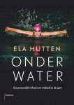 Ela Hutten 158079, Suzanne van Lohuizen 242836 - Onder water een persoonlijk verhaal over misbruik in de sport
