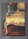 Lapham Lewis - Waiting for the Barbarians
