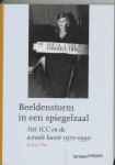 J. Pas - Beeldenstorm in een spiegelzaal het ICC en de actuele kunst in België