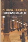Waterdrinker, Pieter - Tsjaikovskistraat 40. Een autobiografische vertelling uit Rusland.