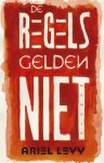 Ariel Levy - De regels gelden niet