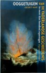 Geert Mak - Ooggetuigen van de vaderlandse geschiedenis  in meer dan honderd reportages