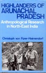 Christoph von Furer-Haimendorf - Highlanders of Arunachal Pradesh: anthropological research in North-East India