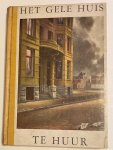 Gele - Het gele huis te huur en verhuurd aan tien schrijvers