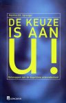 Reinhard K. Sprenger - De keuze is aan u! Reinhard K. Sprenger - De keuze is aan u!