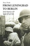 Perry Pierik - From Leningrad to Berlin Dutch volunteers in the Service of the German Waffen-SS 1941-1945 : the political and military history of the legion, brigade and division known as 'Nederland'