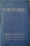 HÖLLWARTH Rudolf - Württemberg und angrenzende Gebiete van Hohenzollern, Baden und Bayern. Reisehanduch mit 55 Karten, Planen usw. 2. Auflage