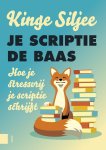 Kinge Siljee 155798 - Je scriptie de baas Hoe je stressvrij je scriptie schrijft Kinge Siljee 155798 - Je scriptie de baas Hoe je stressvrij je scriptie schrijft
