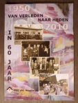 Zijlmans, Diel / Diel Zijlmans - Van verleden naar heden in 60 jaar - KBO afdeling Waalwijk - 1950 tot 2010 / Zijlmans, Diel / Diel Zijlmans / Drukkerij Waalwijk