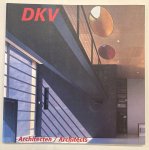 DKV - HANS VAN DIJK. - DKV Architecten/Architects. Dobbelaar - De Kovel - De Vroom.
