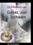 Aad van de Sande - Betekenis van geest ziel en lichaam, de