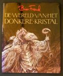 Froud, Brian - De Dark Kristal, de wereld van het donkere kristal