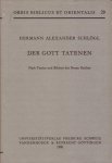Hermann Alexander Schlögl 215288 - Der Gott Tatenen Nach Texten und Bildern des Neuen Reiches