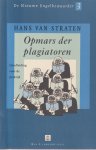 Straten, Hans van - Opmars der plagiatoren. Handleiding voor de praktijk