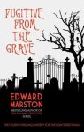 edward marston - Fugitive from the Grave