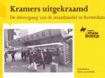 Rien Wolters en Mario van de velde - Kramers uitgekraamd. De teloorgang van de straathandel in Rotterdam