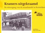 Rien Wolters en Mario van de velde - Kramers uitgekraamd. De teloorgang van de straathandel in Rotterdam