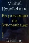 HOUELLEBECQ Michel - En présence de Schopenhauer