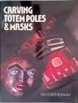 Bridgewater, Alan & Gill Bridgewater - Carving Totem Poles & Masks