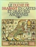 DUNCKER, DIETER R.; WEISS, HELMUT. - Le Duche de Brabant en Cartes et Gravures Anciennes.