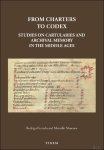 Rodrigo Furtado, Marcello Moscone (eds) - From Charters to Codex. Studies on Cartularies and Archival Memory in the Middle Ages