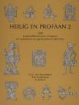 Beuningen, H.J.E. van, A.M. Koldeweij, D. Kicken - Heilig en profaan 2: 1200 laatmiddeleeuwse insignes uit openbare en particuliere collecties