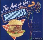 Steeds, Will e.a. - The art of the hamburger. Classic & contemporary burger recipes, plus condiments & accompaniments