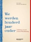Spriet, Chris - WE WERDEN HONDERD JAAR OUDER - Dichters over de eerstev Wereldoorlog
