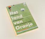 Winner, David - Het land van Oranje / Kunst, kracht en kwetsbaarheid van het Nederlandse voetbal