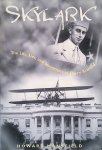 Mansfield, Howard - Skylark: The Life, Lies, and Inventions of Harry Atwood