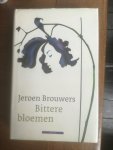 Brouwers, Jeroen - Bittere bloemen