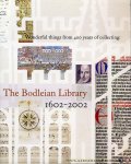 Bodleian Library - Wonderful Things from 400 Years of Collecting: The Bodleian Library 1602-2002. An Exhibition to Mark the Quartercentenary of the Bodleian, July to December 2002.