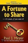 Paul J. Meyer - A Fortune to Share