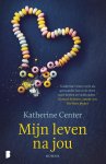 Katherine Center - Mijn leven na jou