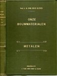 KLOES, J.A. van der - Onze Bouwmaterialen - Deel V - Metalen - Tweede, geheel nieuw bewerkte druk
