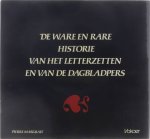 Margraff Pierre - De ware en rare historie van het letterzetten en van de dagbladpers