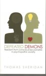Sheridan, Thomas - Defeated Demons / freedom from consciousness parasites in psychopathic society Sheridan, Thomas - Defeated Demons / freedom from consciousness parasites in psychopathic society