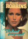Robbins , Harold .. Vertaald door M. Gerritsen - Verlaat me nooit