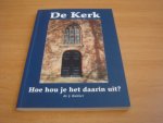 Bakker, J - De kerk - Hoe hou je het daarin uit? Bakker, J - De kerk - Hoe hou je het daarin uit?