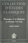 T.S. Schmidt - Plutarque et les Barbares la rhetorique d'une image