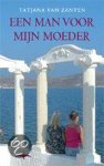 T. van Zanten - Een man voor mijn moeder