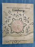 Baalbergen, J. e.a. (red.) - Atlas van historische vestingwerken in Nederland. Limburg.