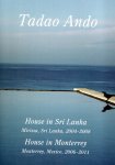 ANDO, Tadao - Yukio FUTAGAWA [Edited and Photographed] - Residential Masterpieces 12 - Tadao Ando - House in Sri Lanka - Mirissa, Sri Lanka, 2004-2008 - House in Monterrey - Monterrey, Mexico, 2006-2011.