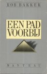 Bakker, Rob - Een pad voorbij