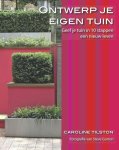 Caroline Tilston - Ontwerp Je Eigen Tuin