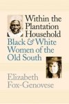 Elizabeth Fox-Genovese - Within the Plantation Household