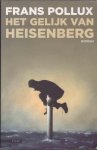 Pollux, Frans - Het Gelijk van Heisenberg